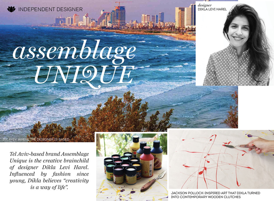 Assemblage Unique is the creative brainchild of designer Dikla Levi Harel. Influenced by fashion since young, Dikla believes “creativity is a way of life”.