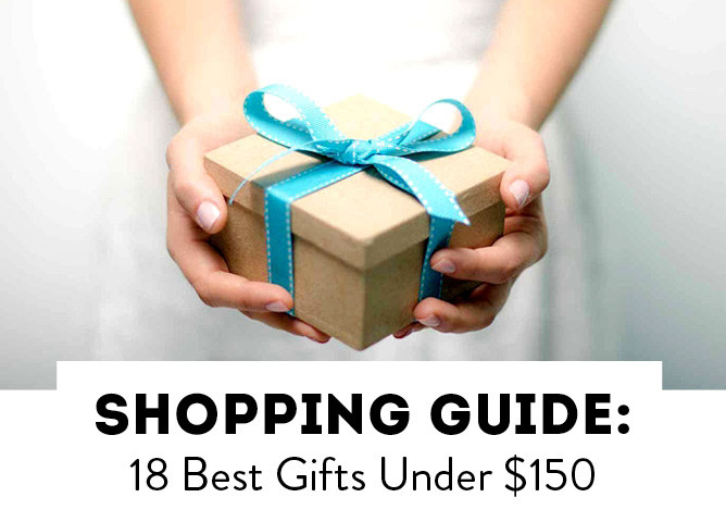 Holiday Guide: 18 Best Gifts Under $150