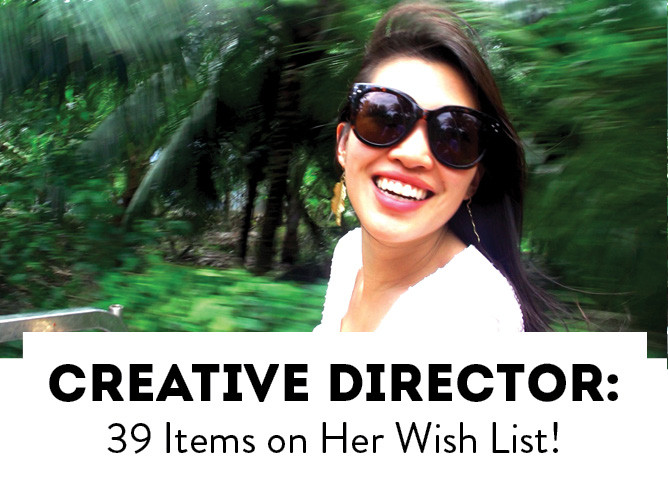 39 Items on Our Creative Director's Wish List – at Every Price!